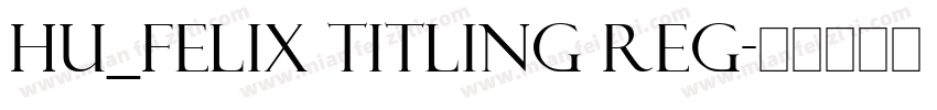 Hu_Felix Titling Reg字体转换